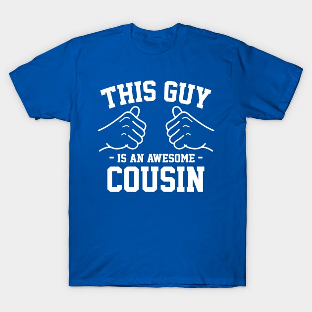 This guy is an awesome cousin T-Shirt by Lazarino